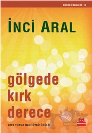 Gölgede Kırk Derece – İnci Aral – Kırmızı Kedi Yayınevi kitap kapağı