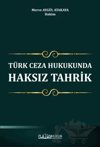 Türk Ceza Hukukunda Haksız Tahrik – Merve Aygül Atakaya – Platon Hukuk kitap kapağı