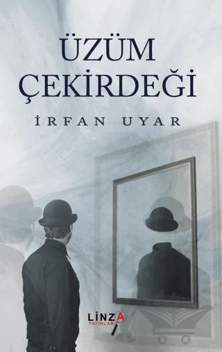 Üzüm Çekirdeği – İrfan Uyar – Linza Yayınları kitap kapağı