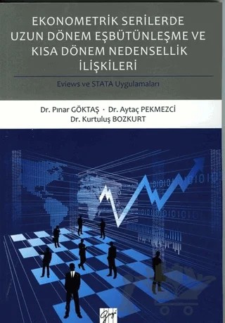 Ekonometrik Serilerde Uzun Dönem Eşbütünleşme ve Kısa Dönem Nedensellik – Aytaç Pekmezci, Kurtuluş Bozkurt, Pınar Göktaş – Gazi Kitabevi kitap kapağı