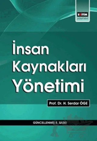 İnsan Kaynakları Yönetimi – H. Serdar Öge – Eğitim Yayınevi - Ders Kitapları kitap kapağı