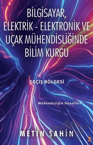 Bilgisayar, Elektrik – Elektronik ve Uçak Mühendisliğinde Bilim Kurgu – Metin Şahin – Cinius Yayınları kitap kapağı