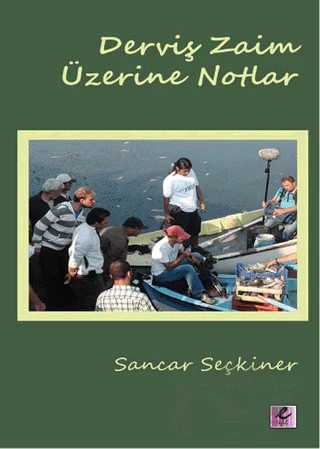 Derviş Zaim Üzerine Notlar – Sancar Seçkiner – Efil Yayınevi kitap kapağı
