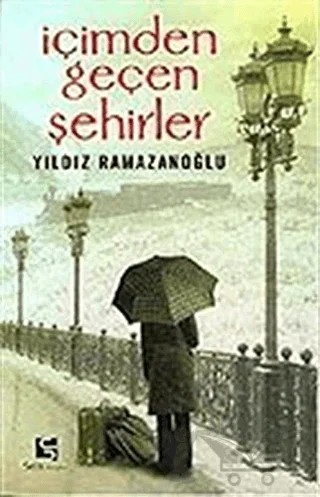 İçimden Geçen Şehirler – Yıldız Ramazanoğlu – Selis Kitaplar kitap kapağı