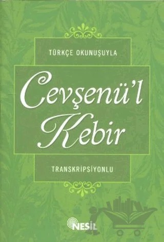 Türkçe Okunuşuyla Cevşenü’l Kebir (Transkripsiyonlu) – Kenan Demirtaş – Nesil Yayınları kitap kapağı