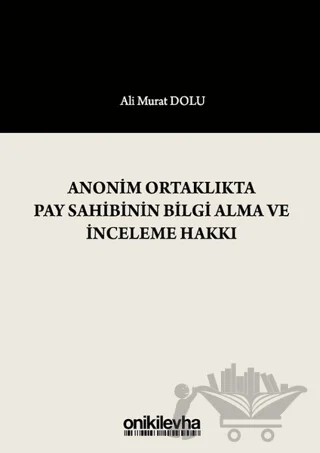 Anonim Ortaklıkta Pay Sahibinin Bilgi Alma ve İnceleme Hakkı – Ali Murat Dolu – On İki Levha Yayınları kitap kapağı