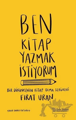 Ben Kitap Yazmak İstiyorum – Fırat Uran – Sola Unitas kitap kapağı