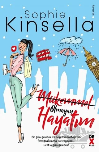 Mükemmel Olmayan Hayatım – Sophie Kinsella – Dex Yayınevi kitap kapağı