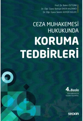 Ceza Muhakemesi Hukukunda Koruma Tedbirleri – Bahri Öztürk, Behiye Eker Kazancı, Sesim Soyer Güleç – Seçkin Yayıncılık kitap kapağı
