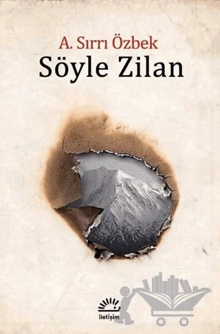 Söyle Zilan – A. Sırrı Özbek – İletişim Yayınevi kitap kapağı