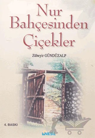 Nur Bahçesinden Çiçekler – Zübeyir Gündüzalp – Nesil Yayınları kitap kapağı