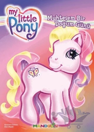 My Little Pony - 1 - Muhteşem Bir Doğum Günü – Genevieve Schurer – Mandolin Yayınları kitap kapağı