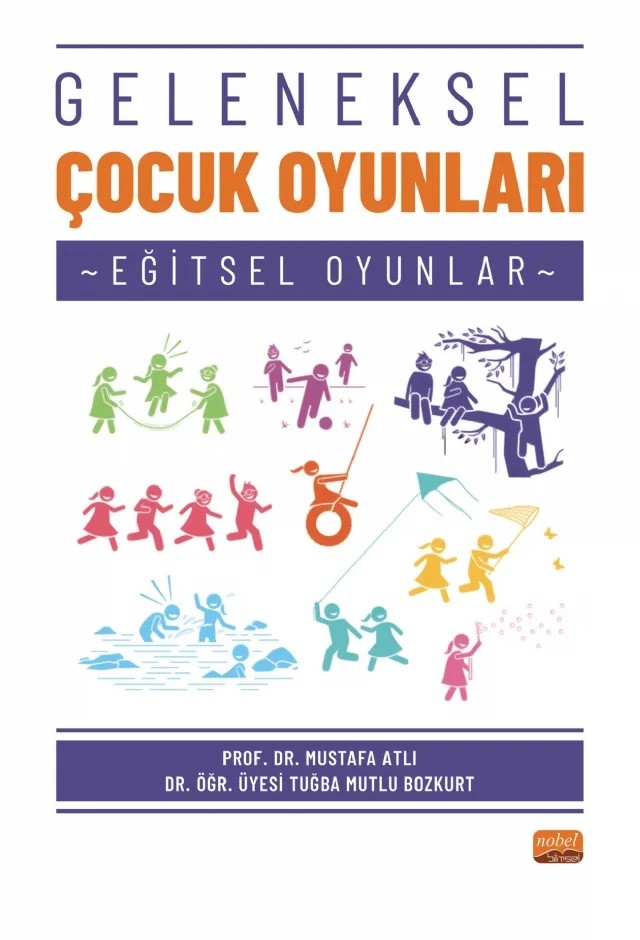 Geleneksel Çocuk Oyunları (Eğitsel Oyunlar) – Mustafa Atlı, Tuğba Mutlu Bozkurt – Nobel Bilimsel Eserler kitap kapağı