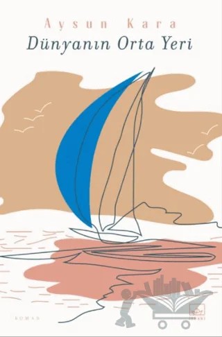 Dünyanın Orta Yeri – Aysun Kara – İthaki Yayınları kitap kapağı