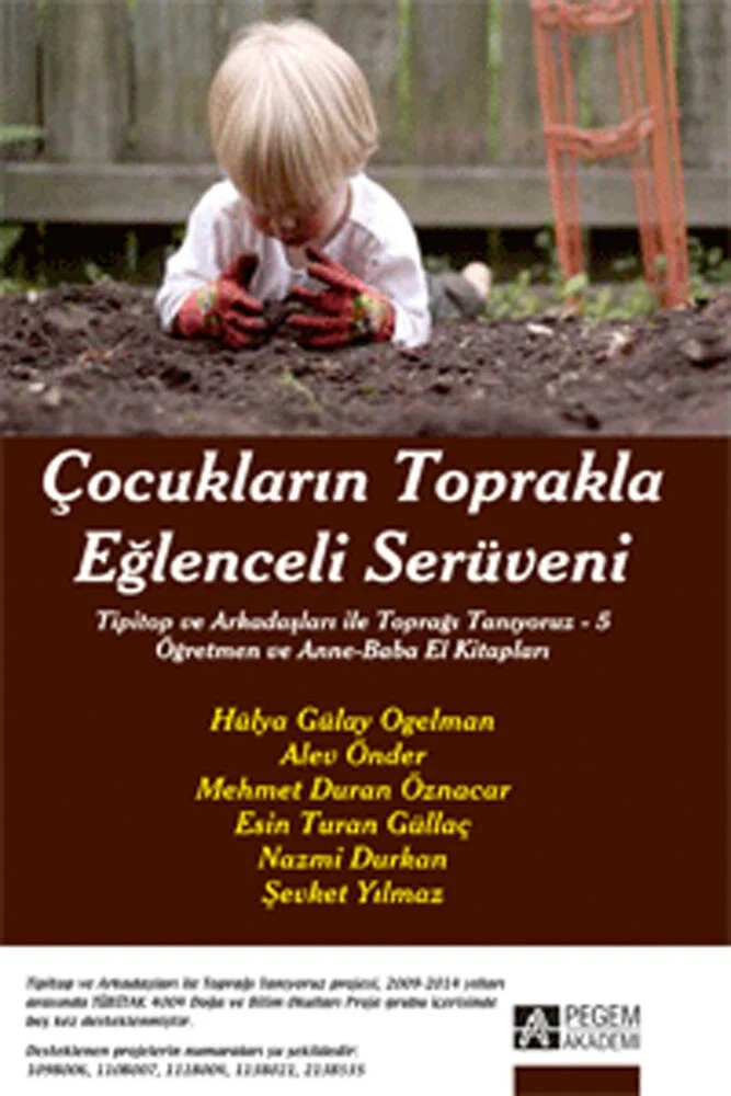 Çocukların Toprakla Eğlenceli Serüveni – Hülya Gülay Ogelman, Alev Önder, Esin Turan Güllaç, Mehmet Duran Öznacar, Nazmi Durkan, Şevket Yılmaz – Pegem Akademi Yayıncılık kitap kapağı