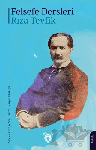Felsefe Dersleri – Rıza Tevfik – Dorlion Yayınları kitap kapağı