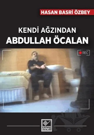 Kendi Ağzından Abdullah Öcalan – Hasan Basri Özbey – Kaynak Yayınları kitap kapağı