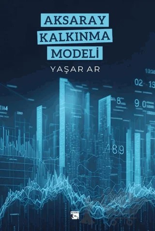 Aksaray Kalkınma Modeli – Yaşar Ar – Alaska Yayınevi kitap kapağı
