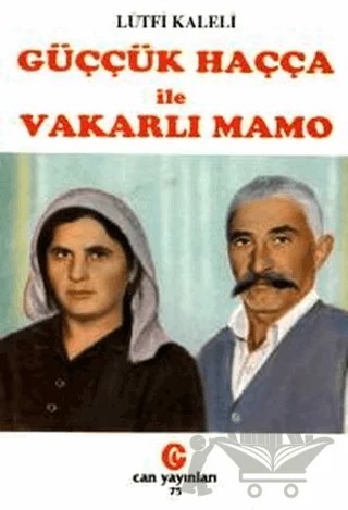 Güççük Haçça ile Vakarlı Mamo – Lütfi Kaleli – Can Yayınları (Ali Adil Atalay) kitap kapağı