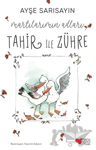 Martılarımın Adları Tahir ile Zühre – Ayşe Sarısayın – Can Çocuk Yayınları kitap kapağı