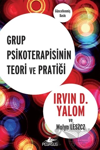 Grup Psikoterapisinin Teori ve Pratiği – Irvin D. Yalom, Molyn Leszcz – Pegasus Yayınları kitap kapağı