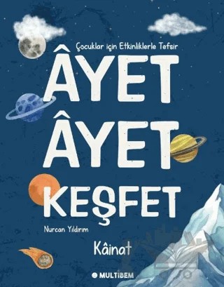 Ayet Ayet Keşfet Kainat – Nurcan Yıldırım – Multibem Yayınları kitap kapağı