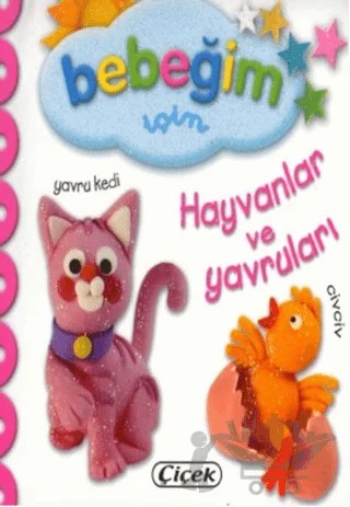 Bebeğim - Hayvanlar ve Yavruları – Kolektif – Çiçek Yayıncılık kitap kapağı