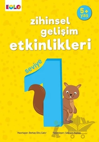 5+ Yaş Zihinsel Gelişim Etkinlikleri Seviye 1 – Berkay Dinç Çakır – Eolo Yayıncılık kitap kapağı