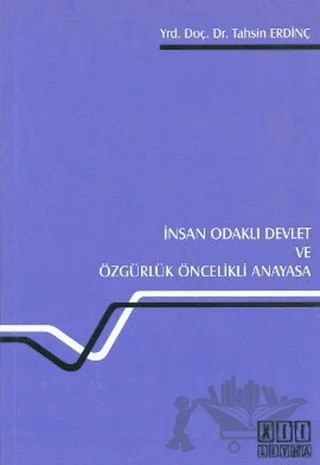 İnsan Odaklı Devlet ve Özgürlük Öncelikli Anayasa – Tahsin Erdinç – On İki Levha Yayınları kitap kapağı