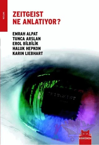 Zeitgeist Ne Anlatıyor? – Emrah Alpat, Erol Bilbilik, Haluk Hepkon, Karin Liebhart, Tunca Arslan – Kırmızı Kedi Yayınevi kitap kapağı