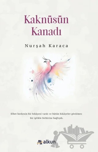 Kaknüsün Kanadı – Nurşah Karaca – Alkun Kitap kitap kapağı