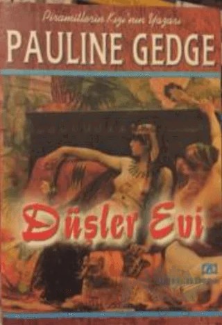 Düşler Evi – Pauline Gedge – Altın Kitaplar kitap kapağı