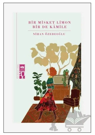 Bir Misket Limon Bir De Kamile – Nihan Özebeoğlu – Ötüken Neşriyat kitap kapağı