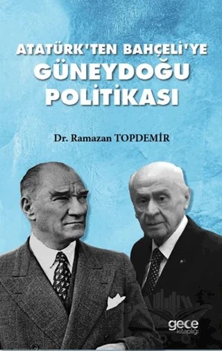 Atatürk'ten Bahçeli'ye Güneydoğu Politikası – Ramazan Topdemir – Gece Kitaplığı kitap kapağı