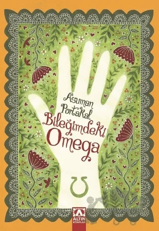 Bileğimdeki Omega – Asuman Portakal – Altın Kitaplar kitap kapağı