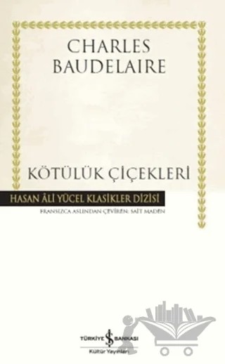 Kötülük Çiçekleri – Charles Baudelaıre – İş Bankası Kültür Yayınları kitap kapağı