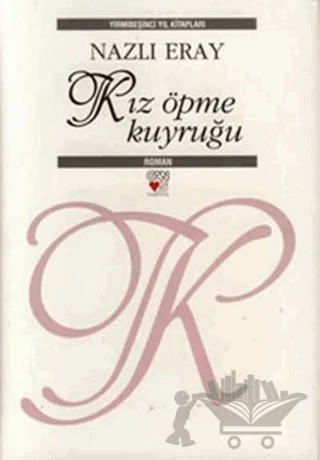 Kız Öpme Kuyruğu – Nazlı Eray – Can Yayınları kitap kapağı