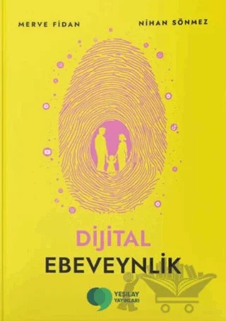 Dijital Ebeveynlik – Merve Fidan, Nihan Sönmez – Yeşilay Yayınları kitap kapağı