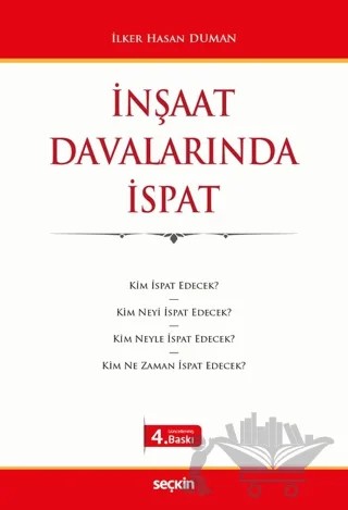 İnşaat Davalarında İspat – İlker Hasan Duman – Seçkin Yayıncılık kitap kapağı