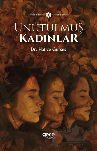 Unutulmuş Kadınlar – Hatice Gürses – Gece Kitaplığı kitap kapağı