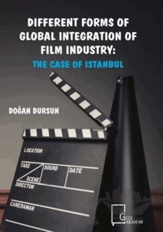 Different Forms of Global Integration of Film Industry: The Case of Istanbul – Doğan Dursun – Gece Akademi kitap kapağı