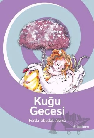 Kuğu Gecesi – Ferda İzbudak Akıncı – Tudem Yayınları kitap kapağı