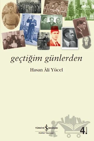 Geçtiğim Günlerden – Hasan Ali Yücel – İş Bankası Kültür Yayınları kitap kapağı