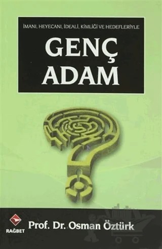 İmanı, Heyecanı, İdeali, Kimliği ve Hedefleriyle Genç Adam – Osman Öztürk – Rağbet Yayınları kitap kapağı