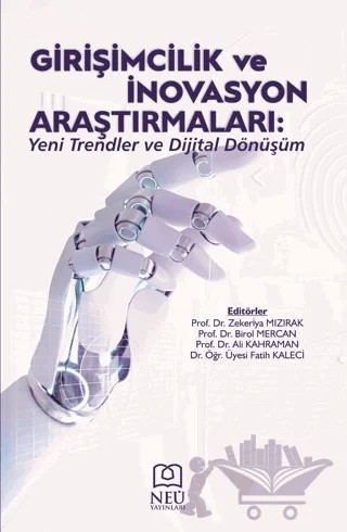 Girişimcilik ve İnovasyon Araştırmaları: Yeni Trendler ve Dijital Dönüşüm – Zekeriya Mızırak, Ali Kahraman, Birol Mercan, Fatih Kaleci – Necmettin Erbakan Üniversitesi Yayınları kitap kapağı