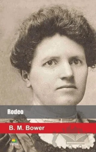 Rodeo – B. M. Bower – Tropikal Kitap kitap kapağı