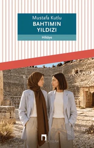 Bahtımın Yıldızı – Mustafa Kutlu – Dergah Yayınları kitap kapağı