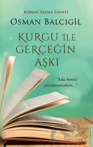 Kurgu ile Gerçeğin Aşkı – Osman Balcıgil – Destek Yayınları kitap kapağı
