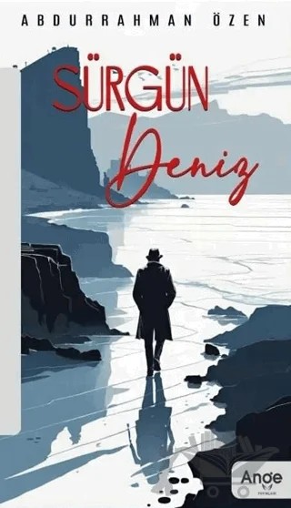 Sürgün Deniz – Abdurrahman Özen – Ange Yayınları kitap kapağı