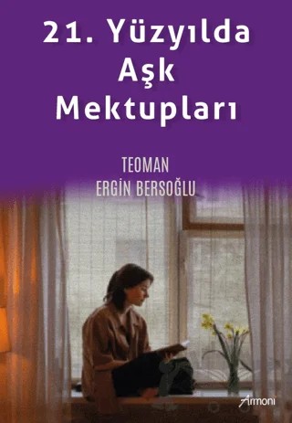 21. Yüzyılda Aşk Mektupları – Teoman Ergİn Bersoğlu – Armoni Yayıncılık kitap kapağı